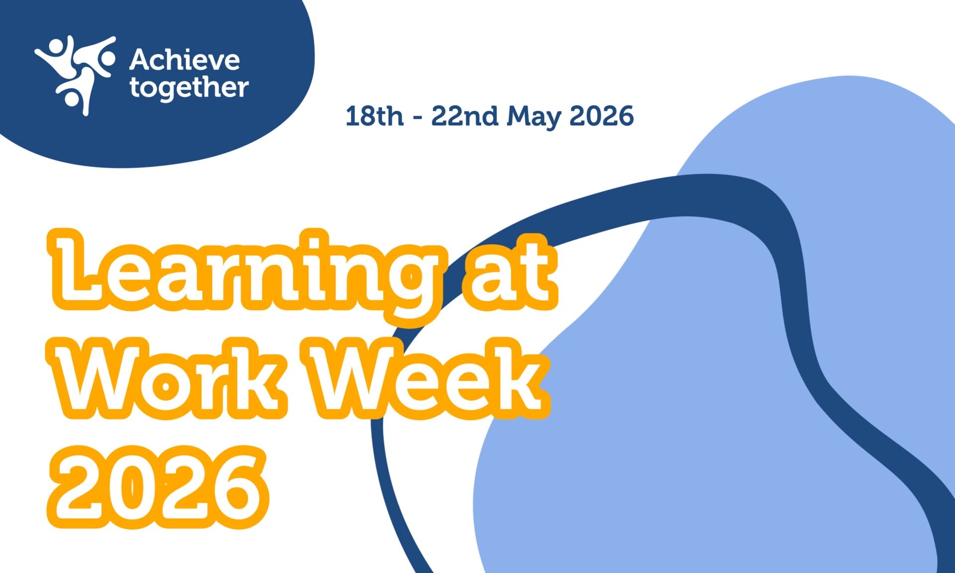 Learning at Work Week: Building skills and confidence - Achieve together